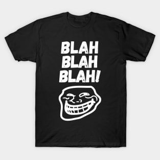 Blah blah blah! T-Shirt